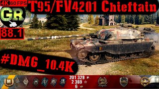 88_World of Tanks T95/FV4201 Chieftain WoT Replay - 4 Kills 10.4K DMG(Patch 1.4.0)