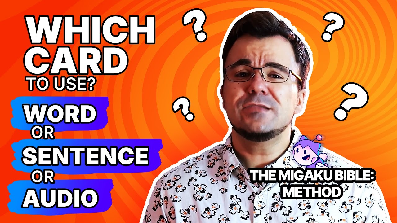 When to use sentence, word, and audio flashcards [The Migaku Bible: Method]