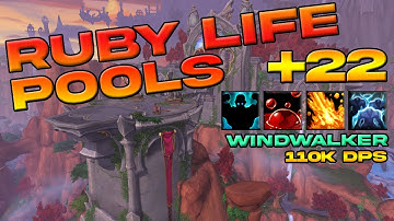 Ruby Life Pools +22 | Windwalker Monk | 110k Overall DPS | Dragonflight | Mythic+