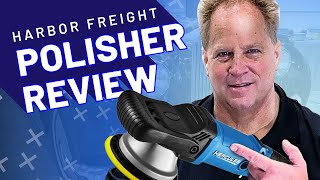 BEST Beginner Polisher Harbor Freight Forced Rotation DA Review Unboxing with Mike Phillips