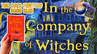 IN THE COMPANY OF WITCHES | The October Cozy Mystery Book Club Discussion 🔮✨