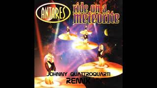 Antares - Ride On A Meteorite 2021 (Johnny Quattroquarti Hardstyle Remix)