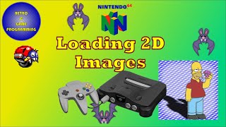 Celebrity N64 Programming in C - Episode 2 - Loading 2D Assets Wealth