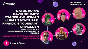 Polkadot Decoded 2024 - LOGION PROOF OF LAW AND RWA TOKENIZATION