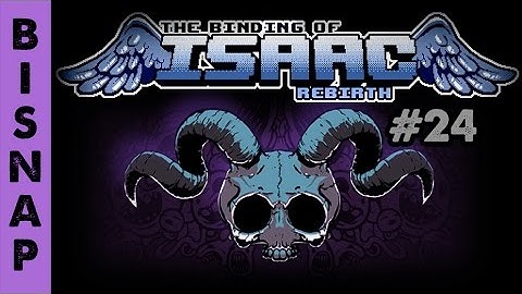 Bisnap Streams Isaac: Rebirth - Part 24