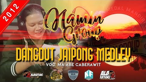 DANGDUT JAIPONG MEDLEY - NAMIN GROUP KARAWANG  |  Voc. Ma Abe Caberawit ‼️