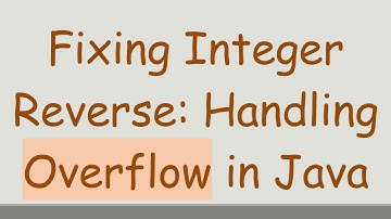 Fixing Integer Reverse: Handling Overflow in Java