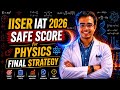 IISER 2026 Safe Score Physics I✅✅ Minimum Marks for IAT 2026 | IISER Exam Information 2026