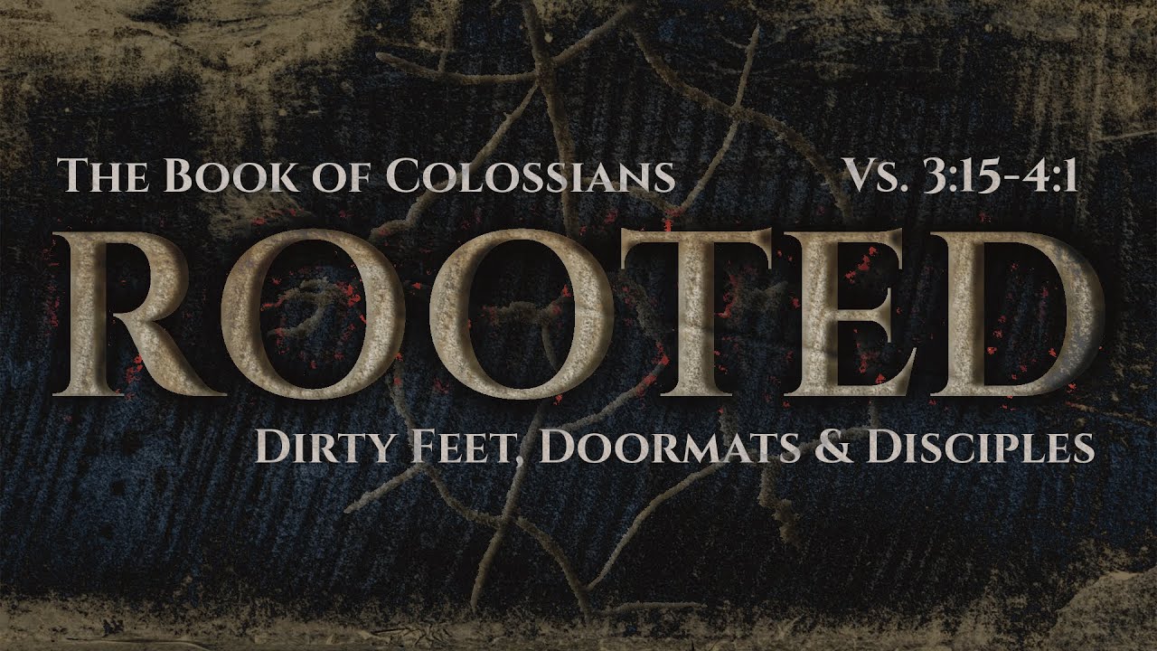 Bridge Church Fredericksburg - Sermons - Rooted: Dirty Feet, Doormats & Disciples | Pastor Brian Mandel
