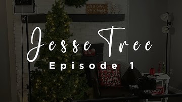 Jesse Tree - Episode 1