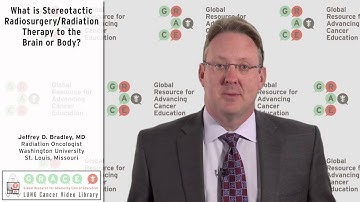 What is Stereotactic Radiosurgery/Radiation Therapy to the Brain or Body?