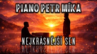 Piano Petr Míka - Nejkrásnější sen - Navždy 2023