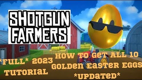 How To Get All 10 Easter Eggs In Shotgun Farmers *UPDATED FULL TUTORIAL*
