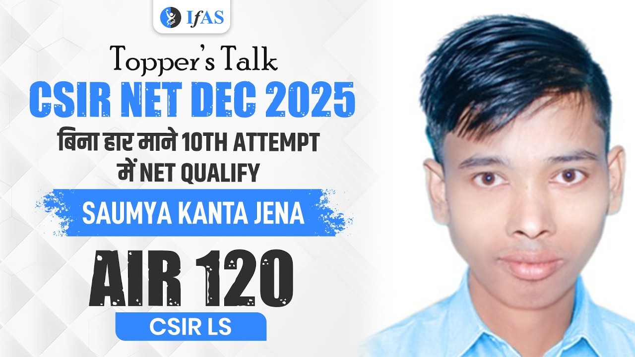 CSIR NET Life Science Topper Interview Dec 2025 | SAUMYA KANTA JENA AIR 120 | IFAS