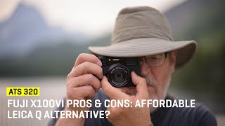 Approaching The Scene 320: Fuji X100VI Pros & Cons: An Affordable Leica Q Alternative? screenshot 5