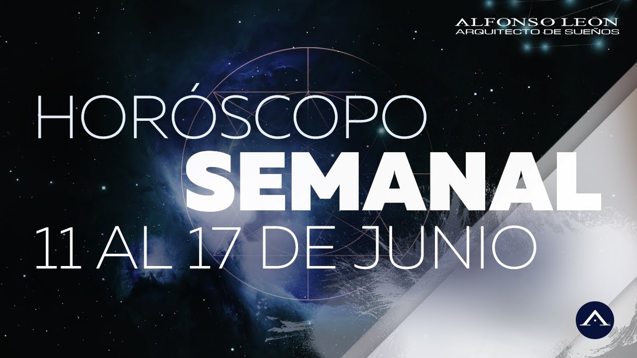 HORÓSCOPO SEMANAL | 11 AL 17 DE JUNIO | ALFONSO LEÓN ARQUITECTO DE SUEÑOS aries compatibility