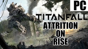 Titanfall Multiplayer Gameplay Part 1 - Attrition On Rise - PC Gameplay Review With Commentary 1080P
