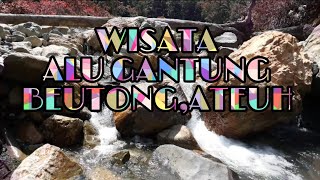 Wisata Alam ALU GANTUNG Beutong,Ateuh