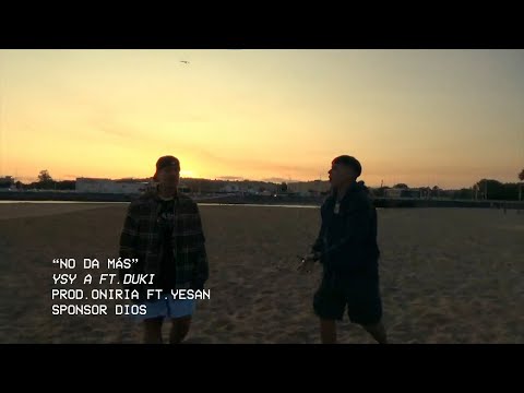 4 - YSY A FT DUKI - NO DA MAS (PROD. ONIRIA FT. YESAN)