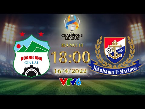 Video Trực tiếp HAGL vs Yokohama, Bảng H Cúp C1 Châu Á - youtube