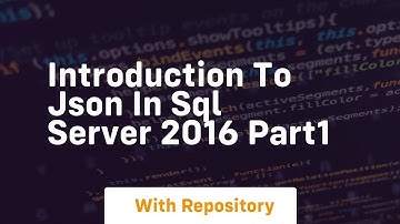 Introduction to json in sql server 2016 part1