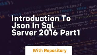 Introduction to json in sql server 2016 part1