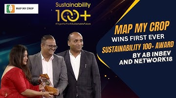 Map My Crop wins First ever Sustainability100+ Award by AB InBev and Network18