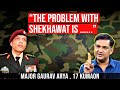 Major gaurav arya on brigadier saurabh singh shekhawat  fauji talks