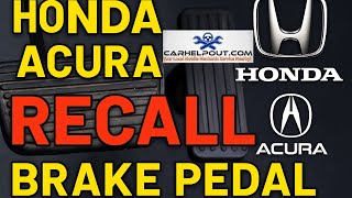 Honda Acura Recall Dangerous Brake Pedal Defect EXPLAINED Tips and Trick |Carhelpout Mobile Mechanic