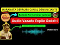 Áudio Vazado Expõe Gedelti Reunião Pastores Nordeste TV Maanaim Seita Maranata Serie 02/16 EP 240