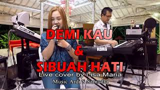 Demi kau dan sibuah hati - Pance pondaag (Live  cover Lisa Maria)