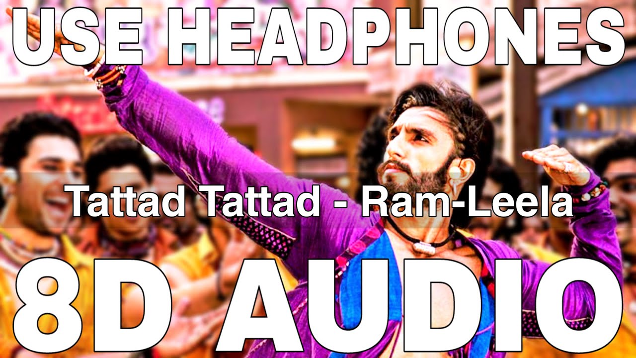 Tattad Tattad 8D Audio  Ramji Ki Chaal Dekho  Ramleela  Aditya Narayan  Ranveer Singh