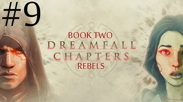 Dreamfall Chapters: Book Two - Rebels  Walkthrough part 9