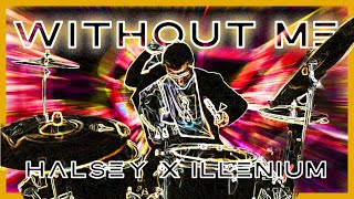 Halsey x ILLENIUM - Without Me | Atlas Drum Cover