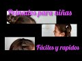 Peinados para niñas❤ fáciles y rapidos