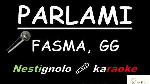 🎤 Parlami karoake Fasma GG - Karaoke italiano