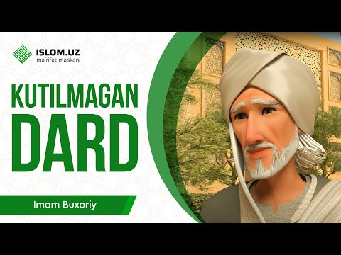 Kutilmagan dard | Imom al-Buxoriy 2-qism