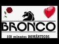 Bronco - Baladas mix