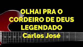 OLHAI PRA O CORDEIRO DE DEUS - 20 HARPA CRISTÃ - Carlos José LEGENDADO chords