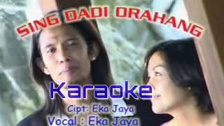 Eka Jaya - Sing Dadi Orahang.Karaoke