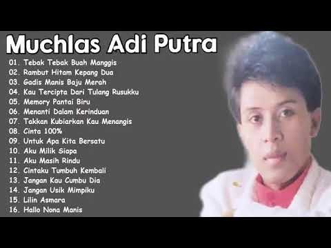 MUCHLAS ADI PUTRA /KOLEKSI LAGU KENANGAN PILIHAN TERBAIK/