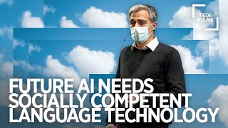 Future AI needs socially competent language technology | JΓΆrg Tiedemann