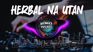 HERBAL_NA_UTAN | REMIX | TIKTOK VIRAL| DJ JHONGEX