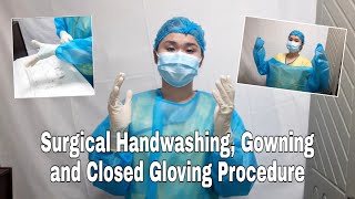 Surgical Handwashing, Gowning, Closed Gloving Procedure | Return Demonstration