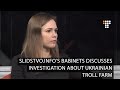 Slidstvoinfos anna babinets discusses the investigation about a ukrainian troll farm