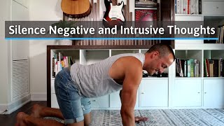 An Easy Exercise to Silence Intrusive and Negative Thoughts