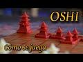 OSHI - Cómo se juega - Tutorial y partida - Juego abstracto