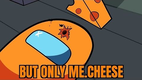 Among us Logic 10 but only Mr.Cheese