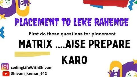 Matrix | Data structure and algorithm for placement | Placement to leke rahenge