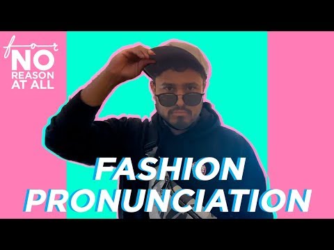 Fashion Pronunciation | For No Reason At All | Abish Mathew